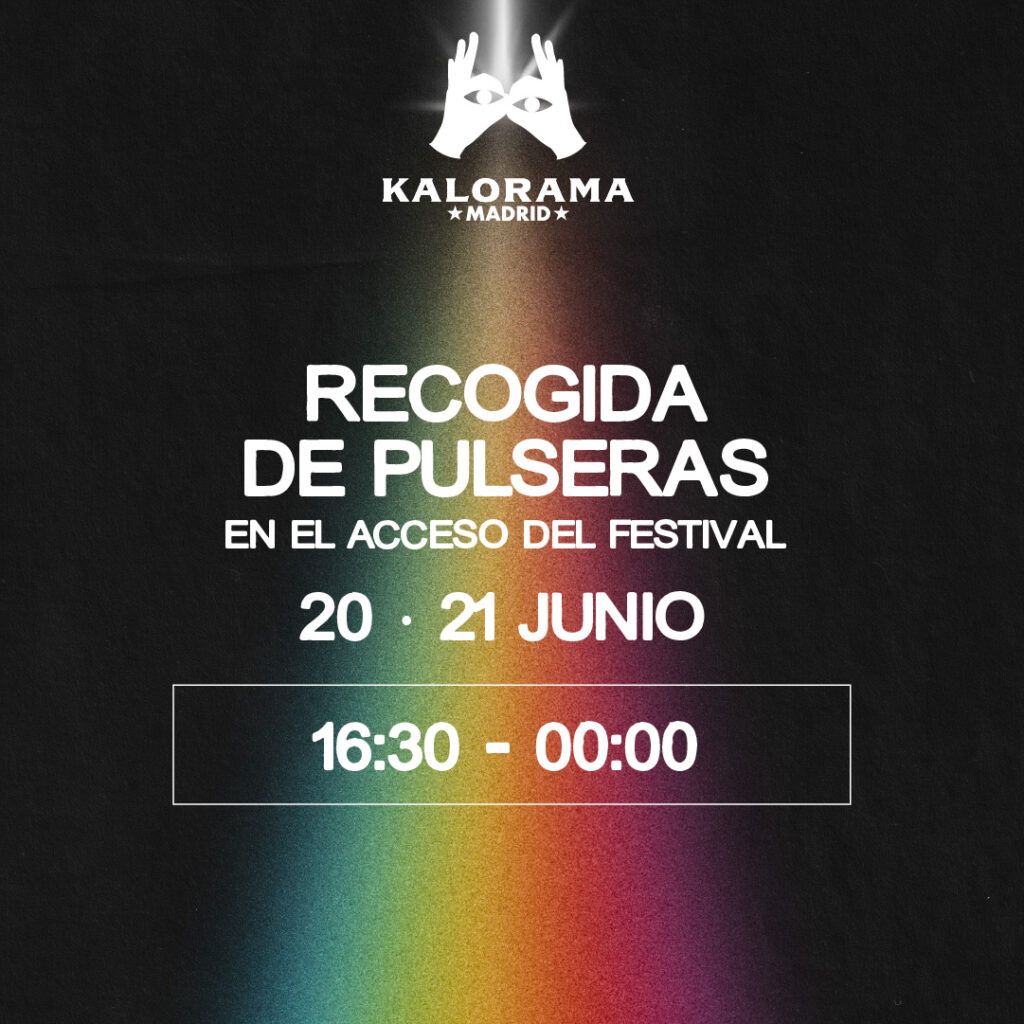Horario recogida de pulseras KALORAMA Madrid 2025